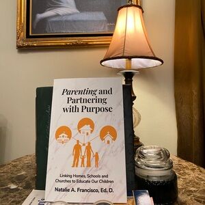 Parenting and Partnering with Purpose (A Book written by Natalie A. Francisco)